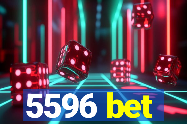 5596 bet